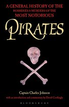 Pirates A General History of the Robberies and Murders of the Most Notorious Pirates