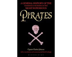Pirates A General History of the Robberies and Murders of the Most Notorious Pirates
