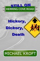 Herring Cove Road 2 - Still on Herring Cove Road: Hickory, Dickory, Death