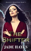 Hecate's Rebellion 1 - The Shifter