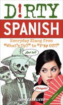 Dirty Everyday Slang - Dirty Spanish