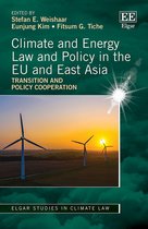 Elgar Studies in Climate Law- Climate and Energy Law and Policy in the EU and East Asia