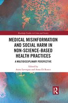Routledge Studies in Crime and Society- Medical Misinformation and Social Harm in Non-Science Based Health Practices