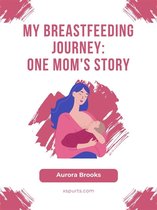 My Breastfeeding Journey- One Mom's Story