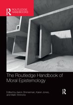 Routledge Handbooks in Philosophy-The Routledge Handbook of Moral Epistemology