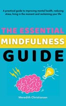 The Essential Mindfulness Guide