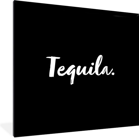Fotolijst incl. Poster - Tequila - Quotes - Drank - Alcohol - Tekst - 40x40 cm - Posterlijst