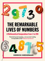 The Remarkable Lives of Numbers A Mathematical Compendium from 1 to 200
