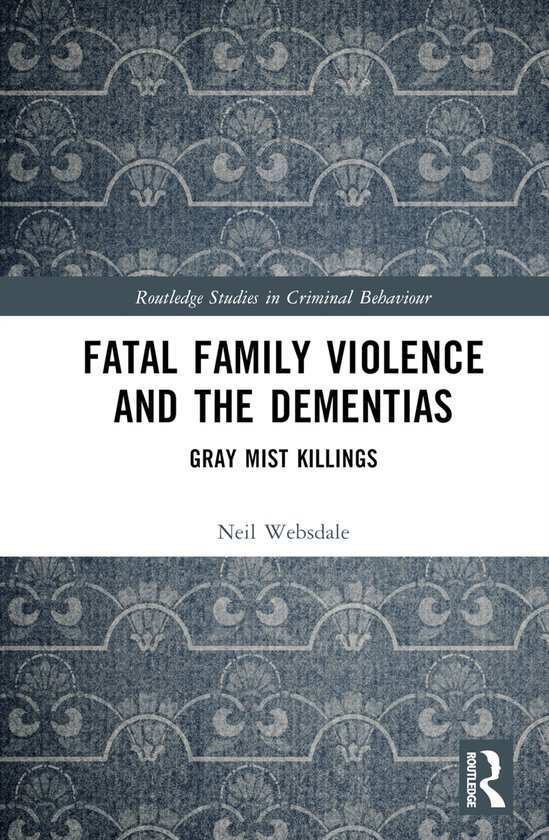 Routledge Studies in Criminal Behaviour- Fatal Family Violen ... - cover