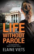 An Angela Richman, Death Investigator mystery- Life Without Parole