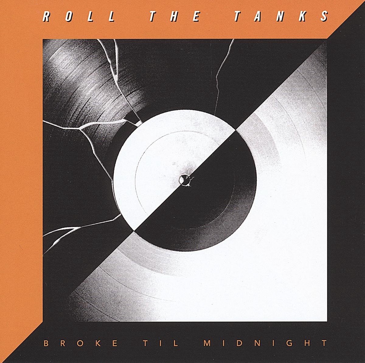 Roll The Tanks - Broke Till Midnight (LP)