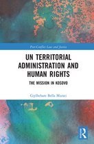 Post-Conflict Law and Justice- UN Territorial Administration and Human Rights