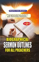 Sermon Series 3 - Biographical Sermon Outlines for all Preachers