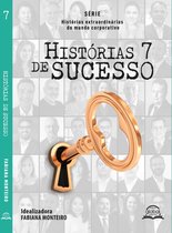 Histórias extraordinárias do mundo corporativo 7 - Histórias de sucesso Vol. 7
