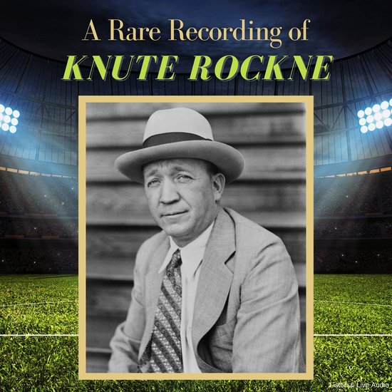A Rare Recording of Knute Rockne - cover