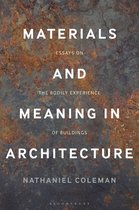Materials and Meaning in Architecture Essays on the Bodily Experience of Buildings