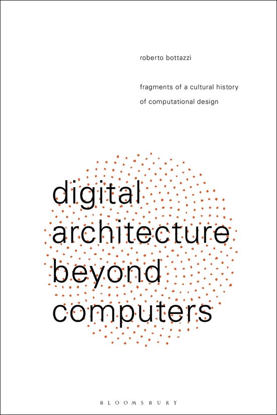 Digital Architecture Beyond Computers, Roberto Bottazzi | 9781474258135 ...
