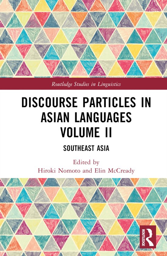 Routledge Studies in Linguistics- Discourse Particles in Asian Languages Volume II