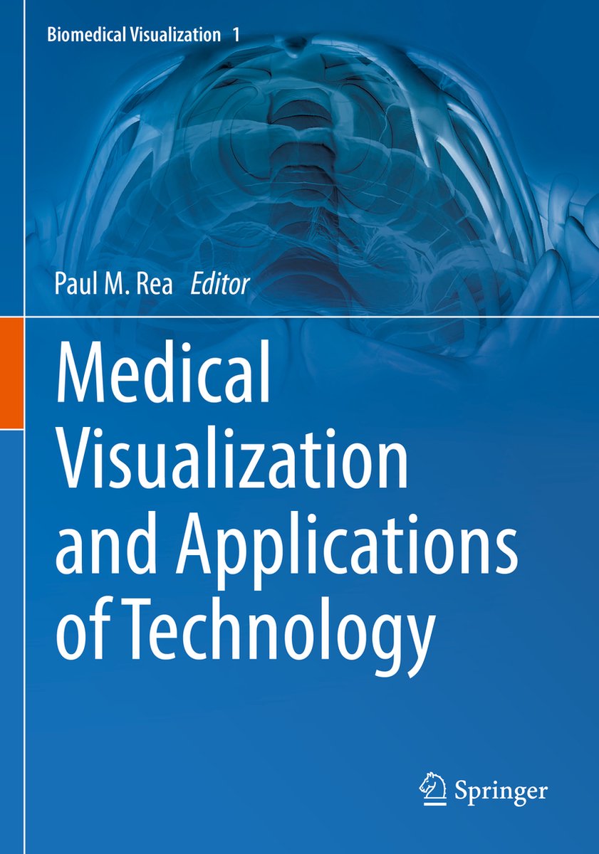 Biomedical Visualization- Medical Visualization And Applications Of Technology van auteur