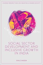 Diverse Perspectives on Creating a Fairer Society - Social Sector Development and Inclusive Growth in India