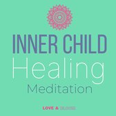 Inner child healing Meditation Reconnecting with your wounded self