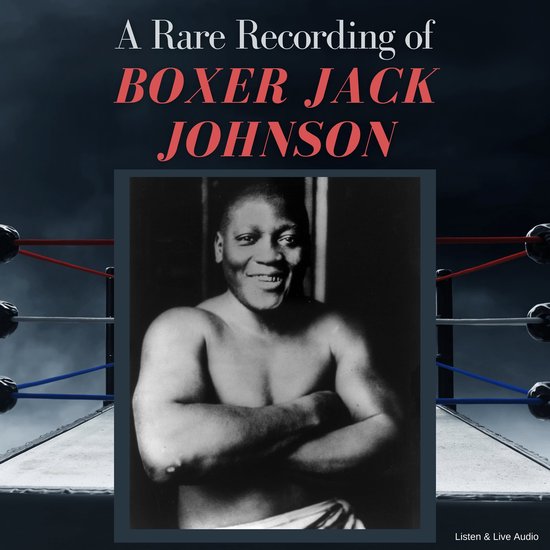 A Rare Recording of Boxer Jack Johnson - cover