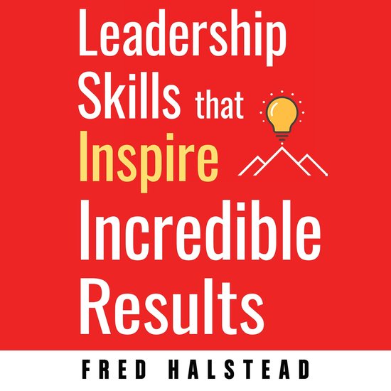 Leadership Skills that Inspire Incredible Results - cover