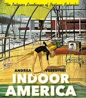 Midcentury: Architecture, Landscape, Urbanism, and Design- Indoor America