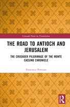Crusade Texts in Translation-The Road to Antioch and Jerusalem