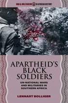 War and Militarism in African History- Apartheid’s Black Soldiers