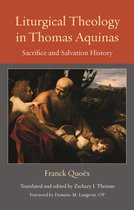 Thomistic Ressourcement Series- Liturgical Theology in Thomas Aquinas