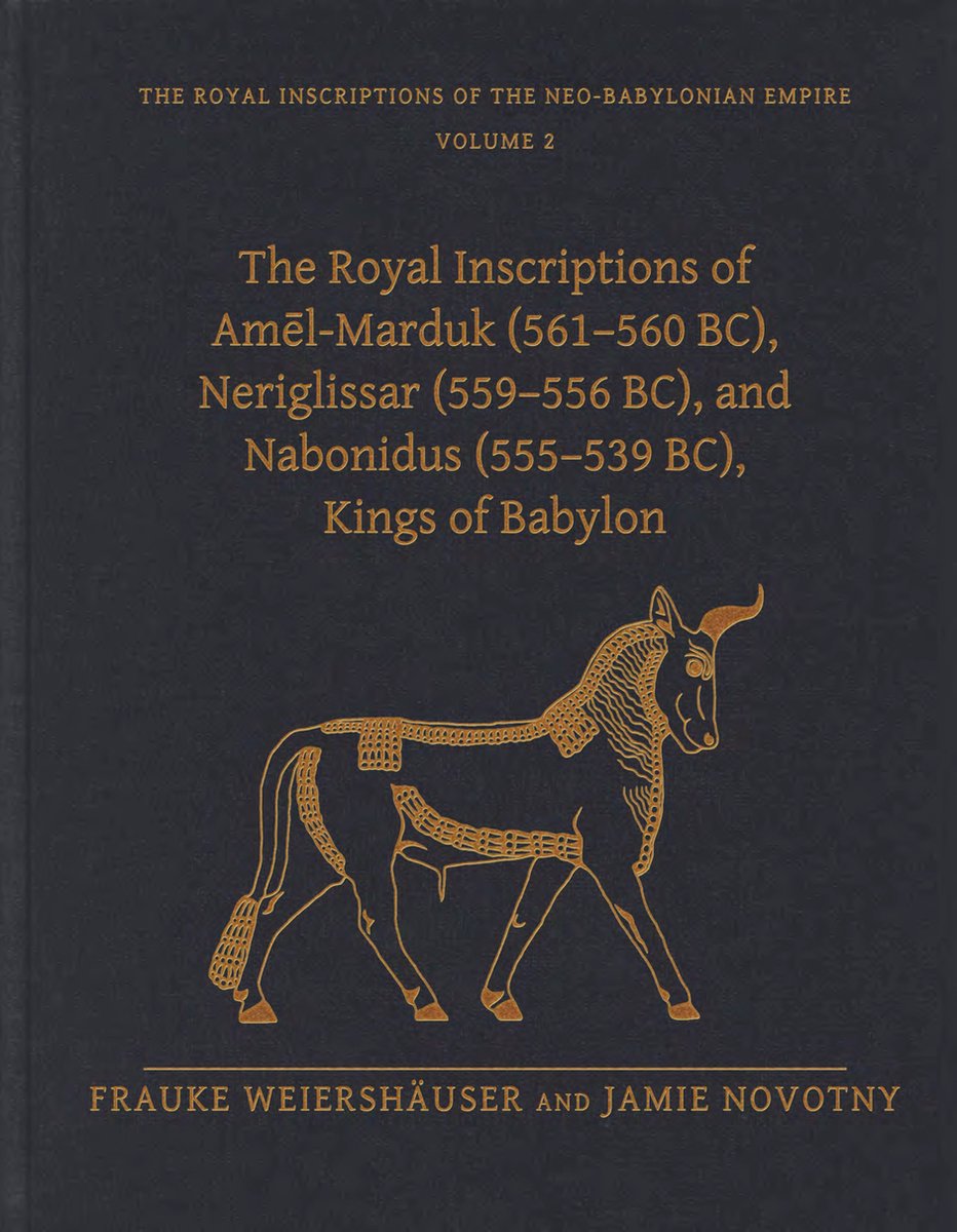 Royal Inscriptions of Aml-Marduk (561560 BC), Neriglissar (559556 BC), and Nabonidus (555539 BC), Kings of Babylon - Frauke Weiershauser