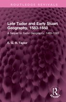 Routledge Revivals- Late Tudor and Early Stuart Geography, 1583-1650