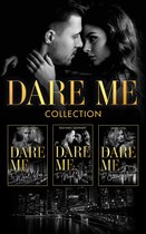 The Dare Me Collection: Make Me Want (The Make Me Series) / Make Me Need / Make Me Yours / Naughty or Nice / Losing Control / Our Little Secret / Close to the Edge / Pleasure Payback / Enemies with Benefits