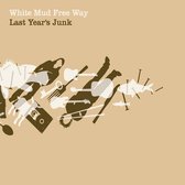 White Mud Free Way - Last Year's Junk (CD)