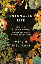 Entangled Life How Fungi Make Our Worlds, Change Our Minds Shape Our Futures