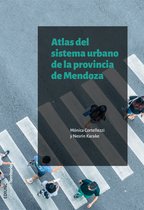 Territorios 5 - Atlas del sistema urbano de la provincia de Mendoza