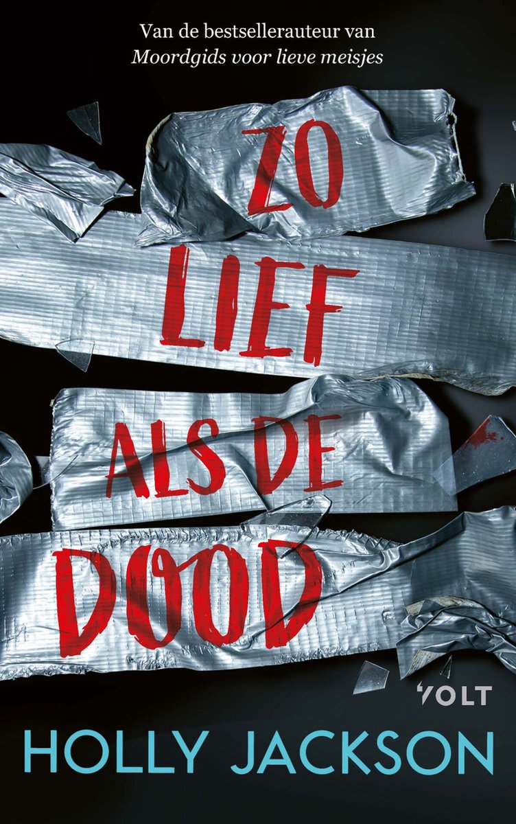 Boekcover met zilverkleurige ducttape, waarop met rode letters de titel "Zo lief als de dood" is geschreven. Onderaan staat de naam van de auteur Holly Jackson.