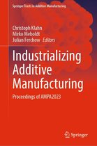 Springer Tracts in Additive Manufacturing - Industrializing Additive Manufacturing