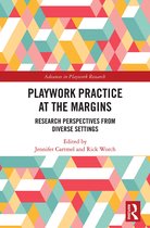 Advances in Playwork Research- Playwork Practice at the Margins