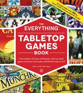 The Everything Tabletop Games Book From Settlers of Catan to Pandemic, Find Out Which Games to Choose, How to Play, and the Best Ways to Win