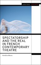 Methuen Drama Engage- Spectatorship and the Real in French Contemporary Theatre