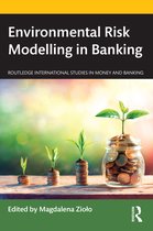 Routledge International Studies in Money and Banking- Environmental Risk Modelling in Banking