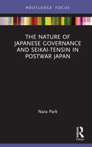 Routledge Focus on Public Governance in Asia-The Nature of Japanese Governance and Seikai-Tensin in Postwar Japan
