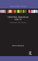 Routledge Studies in Media Theory and Practice- Creating Dialogue for TV