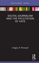 Disruptions- Digital Journalism and the Facilitation of Hate