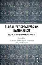 Routledge Studies in Global and Transnational Politics- Global Perspectives on Nationalism