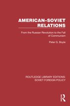 Routledge Library Editions: Soviet Foreign Policy- American–Soviet Relations