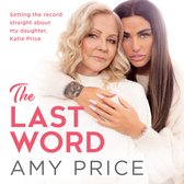 The Last Word: The Sunday Times bestseller telling the true and honest story of Katie Price from a mother’s perspective revealing untold and new facts