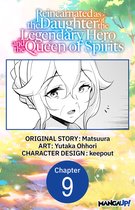 Reincarnated as the Daughter of the Legendary Hero and the Queen of Spirits CHAPTER SERIALS 9 - Reincarnated as the Daughter of the Legendary Hero and the Queen of Spirits #009